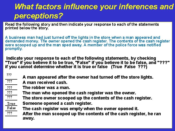 What factors influence your inferences and perceptions? Read the following story and then indicate