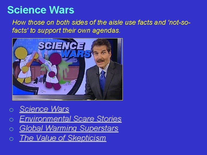 Science Wars How those on both sides of the aisle use facts and 'not-sofacts'