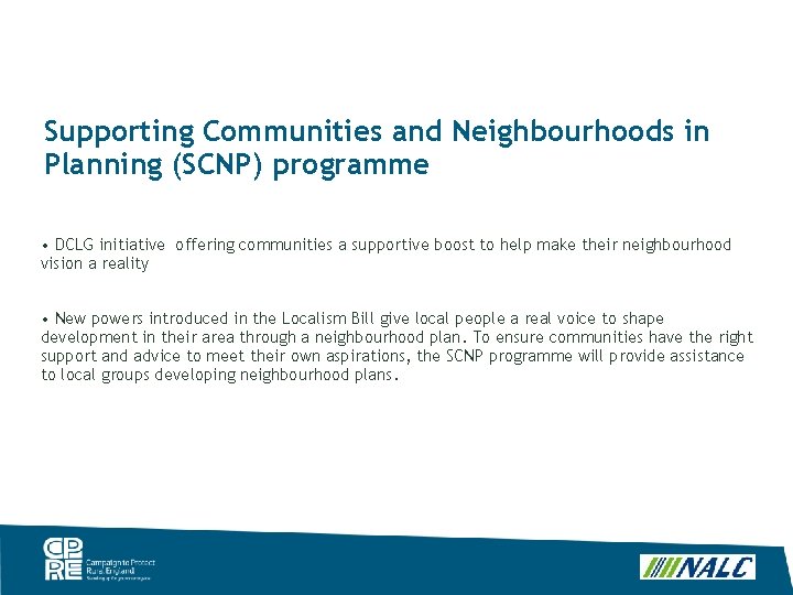 Supporting Communities and Neighbourhoods in Planning (SCNP) programme • DCLG initiative offering communities a