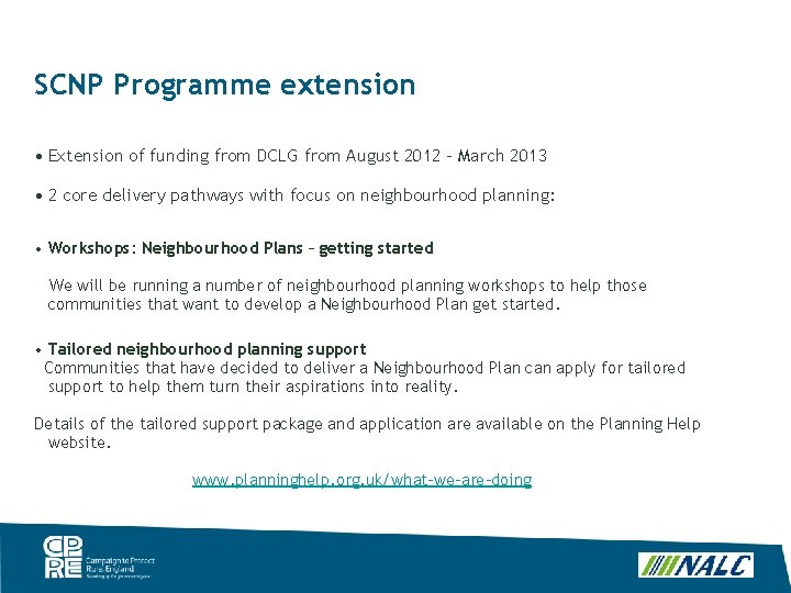 SCNP Programme extension • Extension of funding from DCLG from August 2012 – March