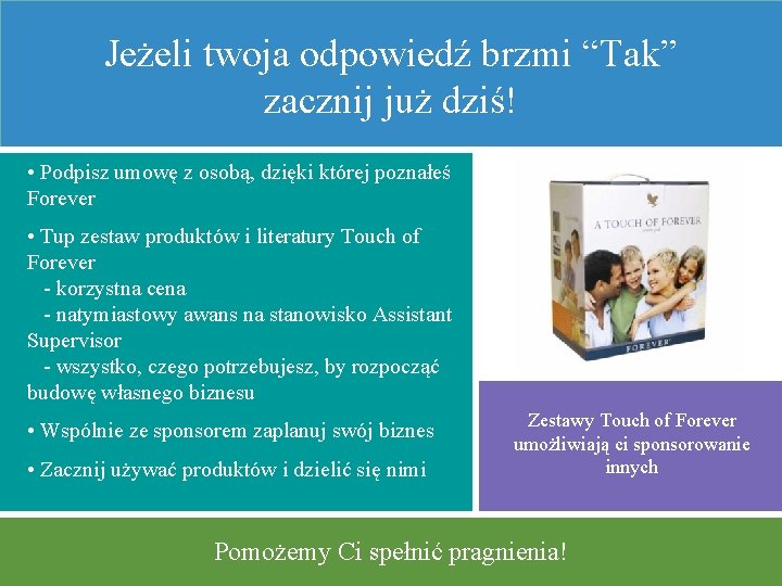 Jeżeli twoja odpowiedź brzmi “Tak” zacznij już dziś! • Podpisz umowę z osobą, dzięki