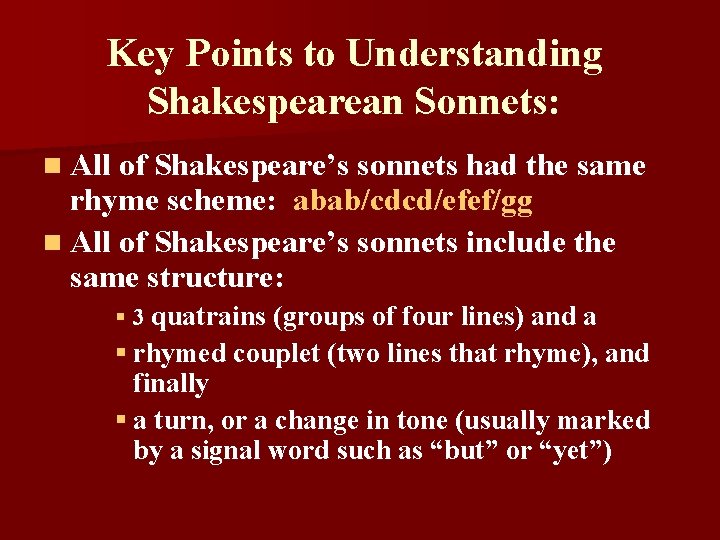 Key Points to Understanding Shakespearean Sonnets: n All of Shakespeare’s sonnets had the same