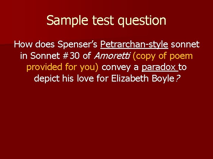 Sample test question How does Spenser’s Petrarchan-style sonnet in Sonnet #30 of Amoretti (copy