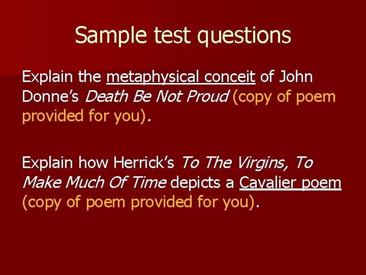 Sample test questions Explain the metaphysical conceit of John Donne’s Death Be Not Proud