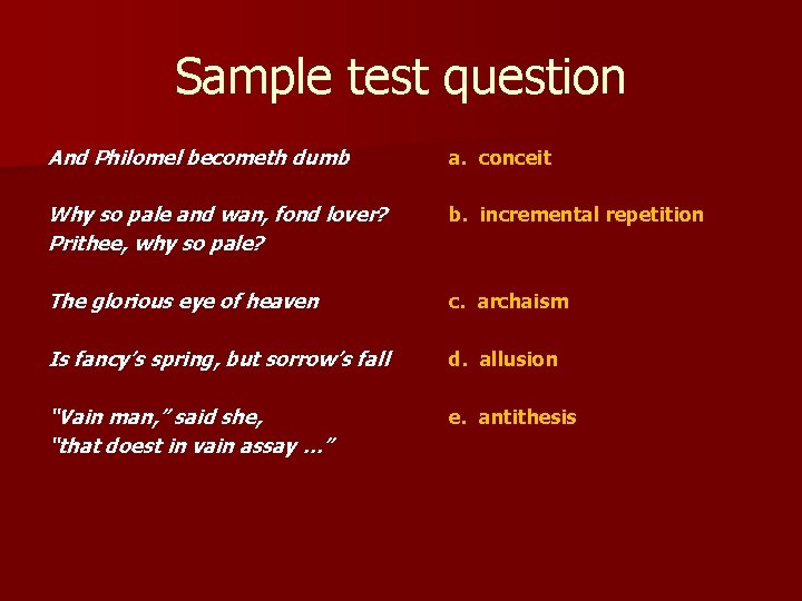 Sample test question And Philomel becometh dumb Why so pale and wan, fond lover?