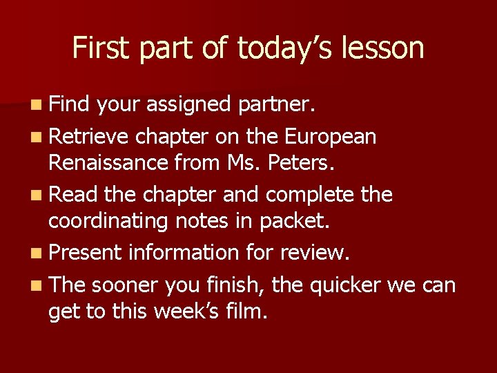 First part of today’s lesson n Find your assigned partner. n Retrieve chapter on