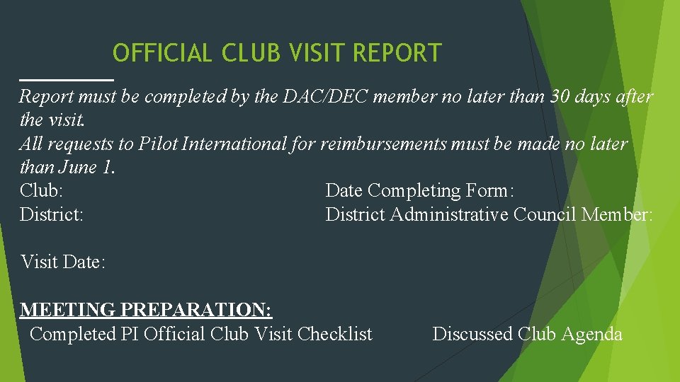 OFFICIAL CLUB VISIT REPORT Report must be completed by the DAC/DEC member no later