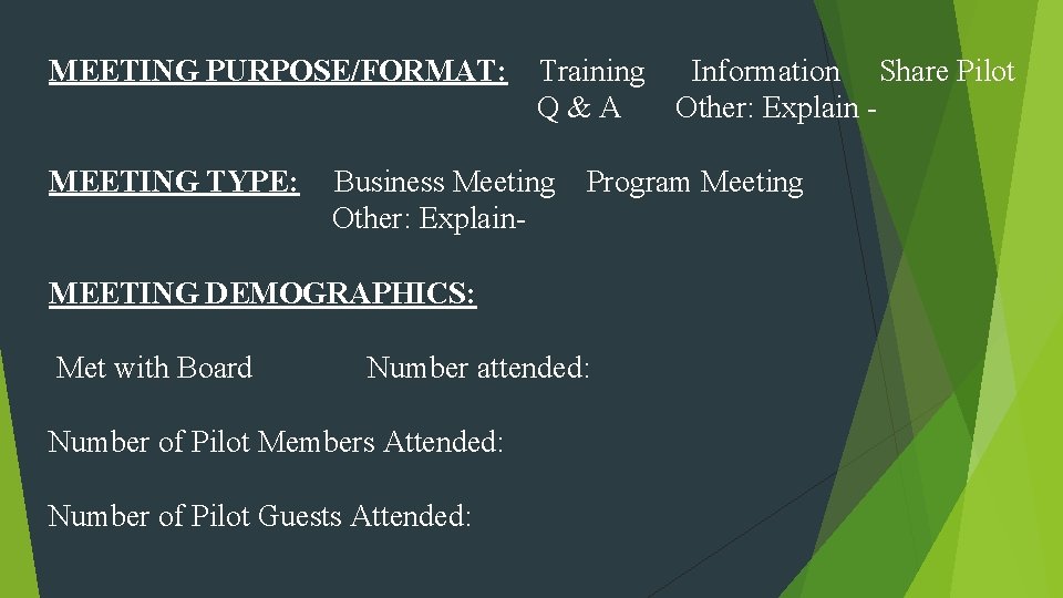 MEETING PURPOSE/FORMAT: Training Information Share Pilot Q&A Other: Explain - MEETING TYPE: Business Meeting
