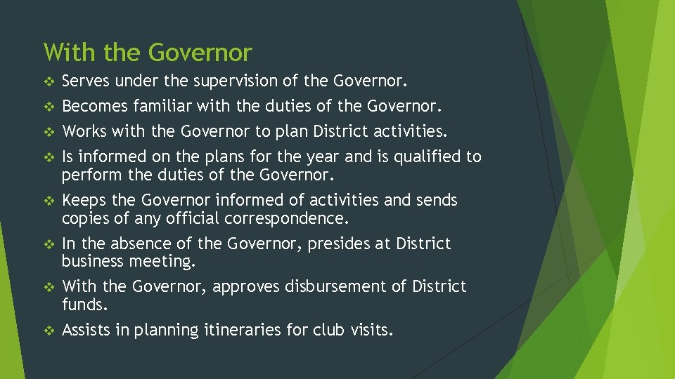 With the Governor v v v v Serves under the supervision of the Governor.