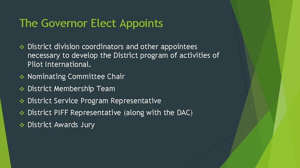 The Governor Elect Appoints v District division coordinators and other appointees necessary to develop