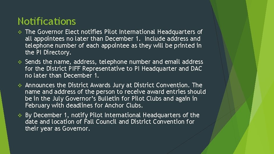 Notifications v The Governor Elect notifies Pilot International Headquarters of all appointees no later