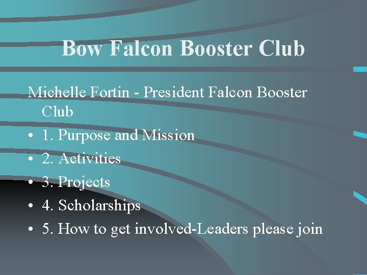 Bow Falcon Booster Club Michelle Fortin - President Falcon Booster Club • 1. Purpose