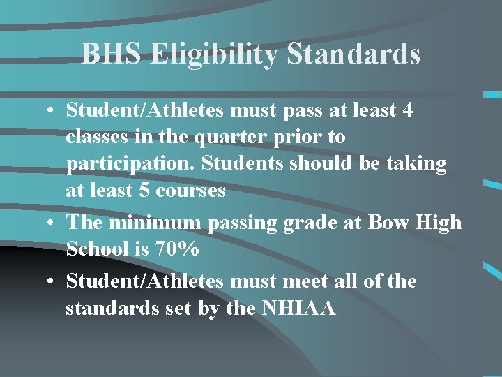 BHS Eligibility Standards • Student/Athletes must pass at least 4 classes in the quarter