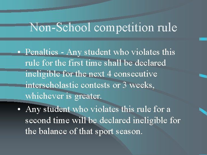 Non-School competition rule • Penalties - Any student who violates this rule for the