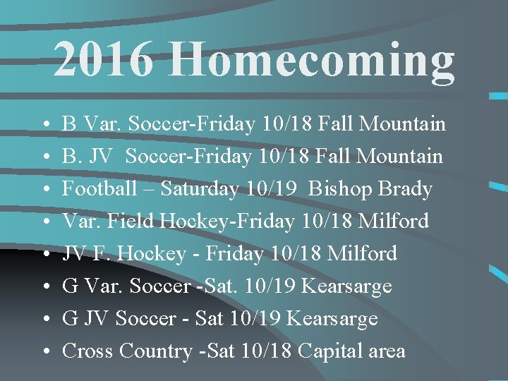 2016 Homecoming • • B Var. Soccer-Friday 10/18 Fall Mountain B. JV Soccer-Friday 10/18