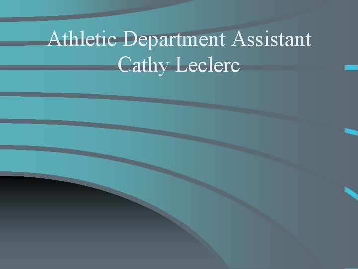 Athletic Department Assistant Cathy Leclerc 