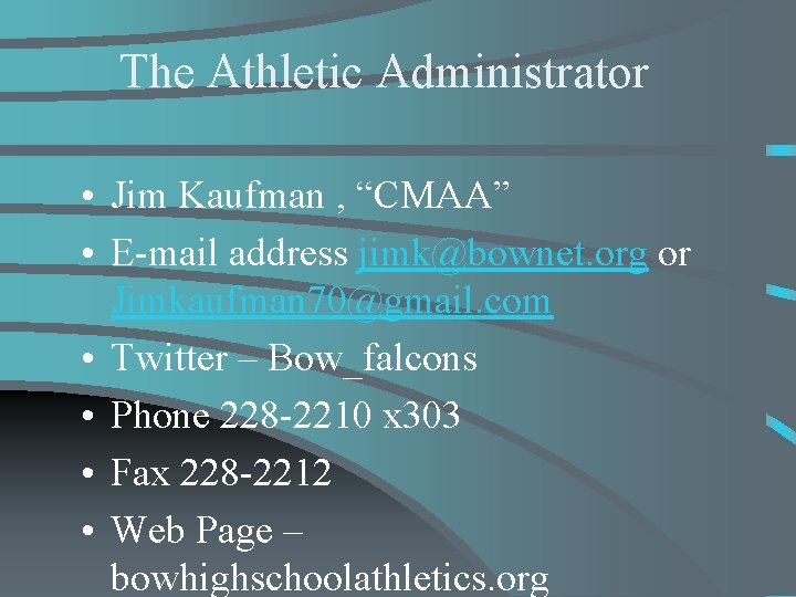 The Athletic Administrator • Jim Kaufman , “CMAA” • E-mail address jimk@bownet. org or