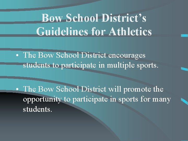 Bow School District’s Guidelines for Athletics • The Bow School District encourages students to