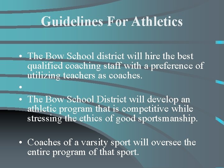 Guidelines For Athletics • The Bow School district will hire the best qualified coaching