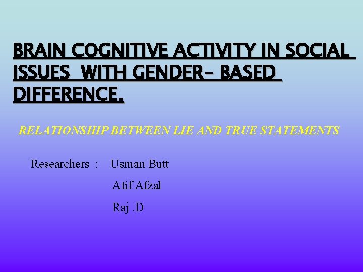 BRAIN COGNITIVE ACTIVITY IN SOCIAL ISSUES WITH GENDER- BASED DIFFERENCE. RELATIONSHIP BETWEEN LIE AND
