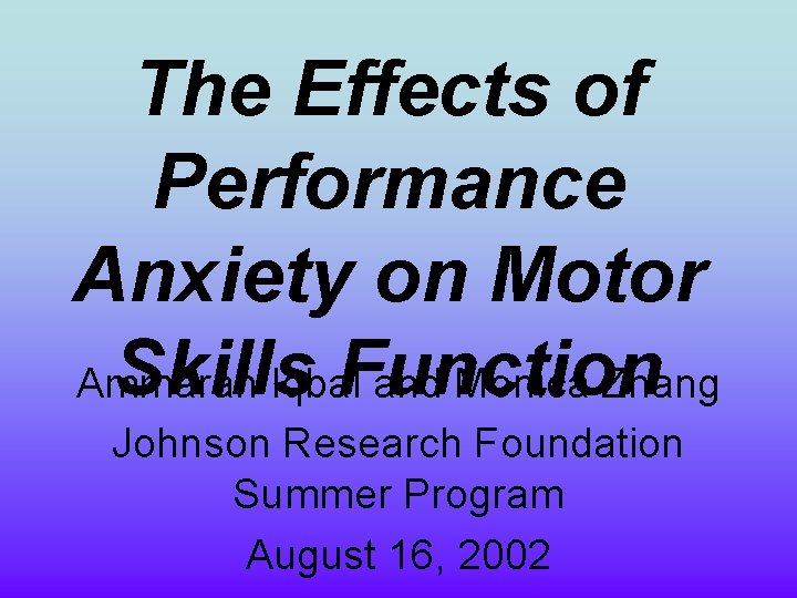 The Effects of Performance Anxiety on Motor Skills Function Ammarah Iqbal and Monica Zhang