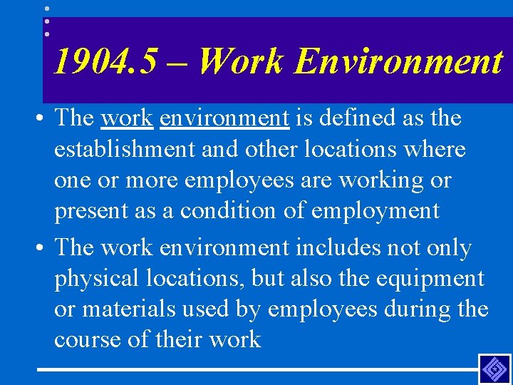 1904. 5 – Work Environment • The work environment is defined as the establishment