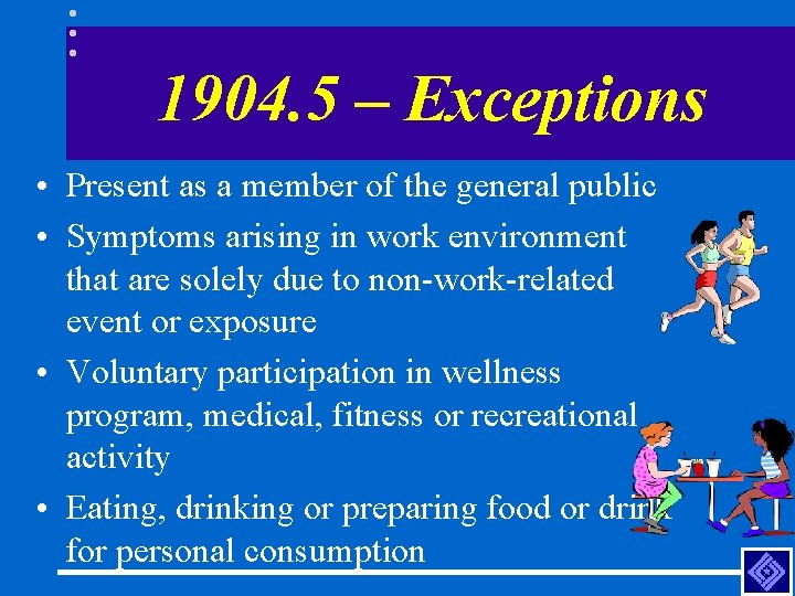 1904. 5 – Exceptions • Present as a member of the general public •