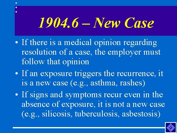 1904. 6 – New Case • If there is a medical opinion regarding resolution