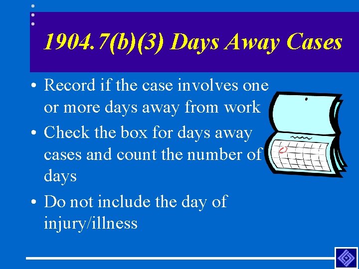 1904. 7(b)(3) Days Away Cases • Record if the case involves one or more