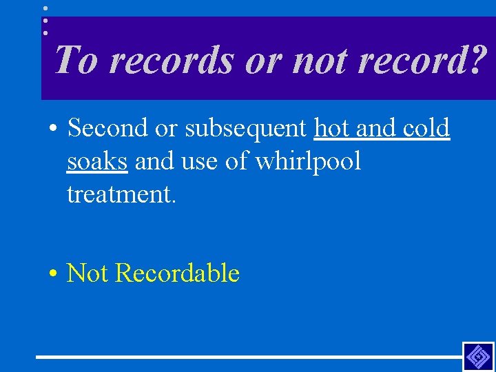 To records or not record? • Second or subsequent hot and cold soaks and
