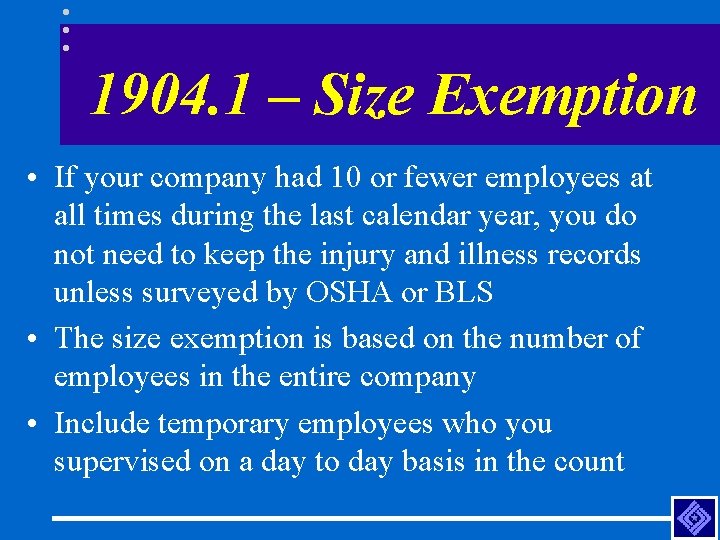1904. 1 – Size Exemption • If your company had 10 or fewer employees