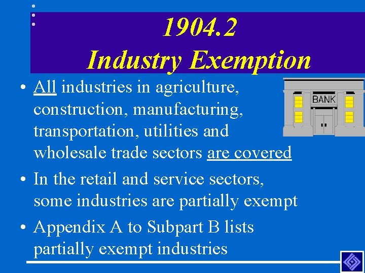 1904. 2 Industry Exemption • All industries in agriculture, construction, manufacturing, transportation, utilities and