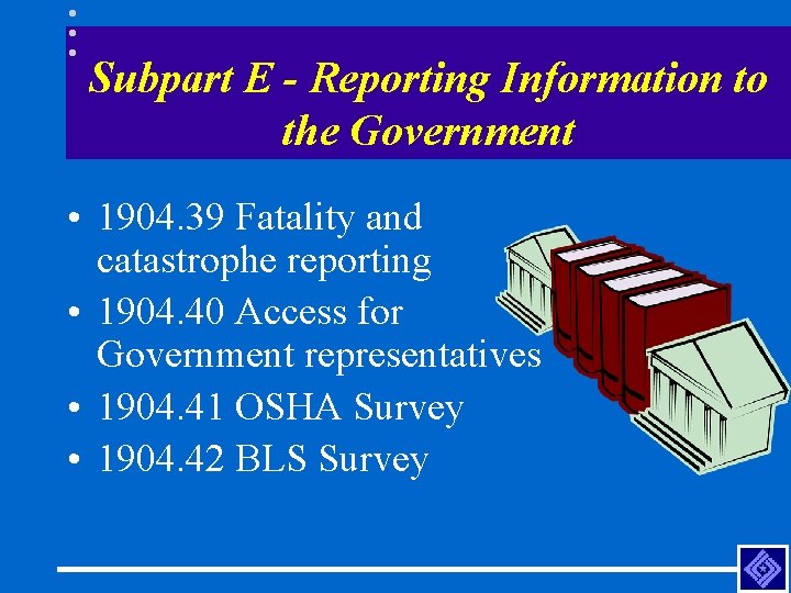 Subpart E - Reporting Information to the Government • 1904. 39 Fatality and catastrophe