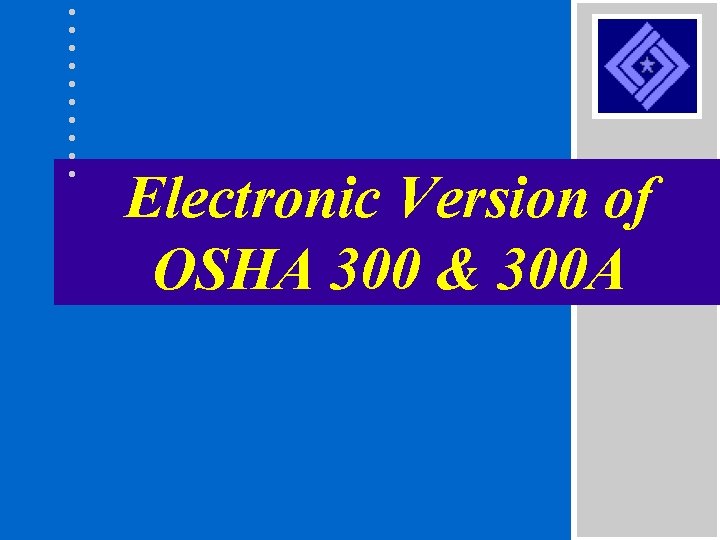 Electronic Version of OSHA 300 & 300 A 
