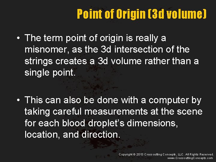 Point of Origin (3 d volume) • The term point of origin is really