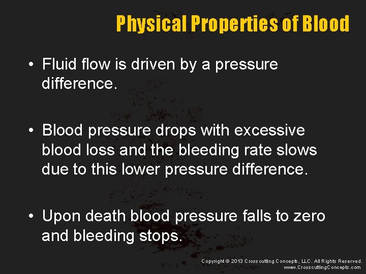 Physical Properties of Blood • Fluid flow is driven by a pressure difference. •