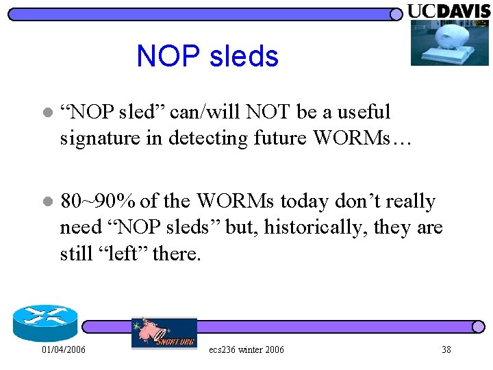 NOP sleds l “NOP sled” can/will NOT be a useful signature in detecting future