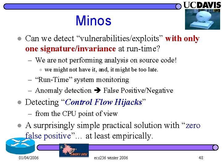 Minos l Can we detect “vulnerabilities/exploits” with only one signature/invariance at run-time? – We