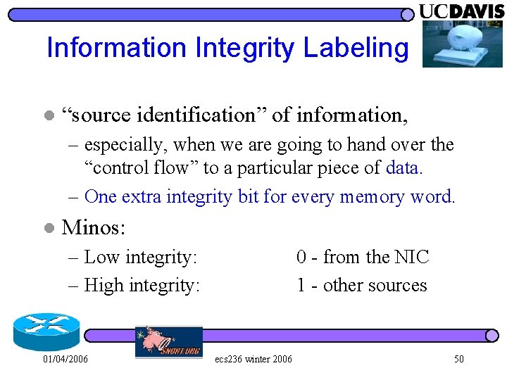 Information Integrity Labeling l “source identification” of information, – especially, when we are going