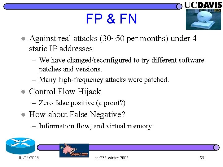 FP & FN l Against real attacks (30~50 per months) under 4 static IP