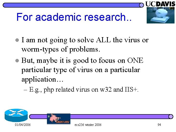 For academic research. . I am not going to solve ALL the virus or