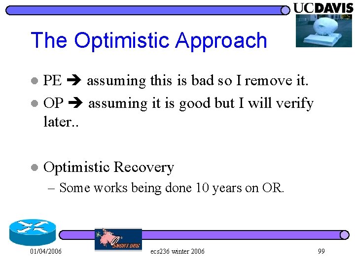 The Optimistic Approach PE assuming this is bad so I remove it. l OP
