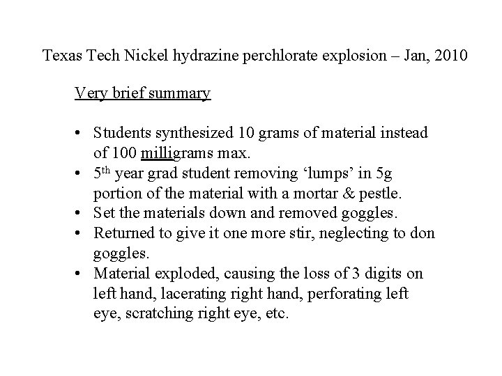 Texas Tech Nickel hydrazine perchlorate explosion – Jan, 2010 Very brief summary • Students