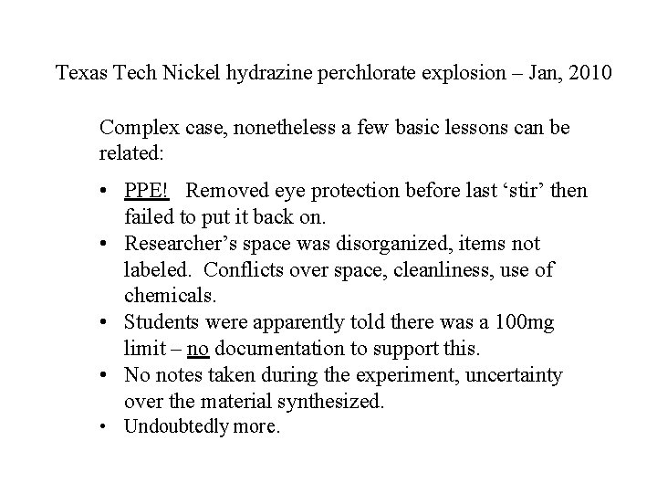 Texas Tech Nickel hydrazine perchlorate explosion – Jan, 2010 Complex case, nonetheless a few