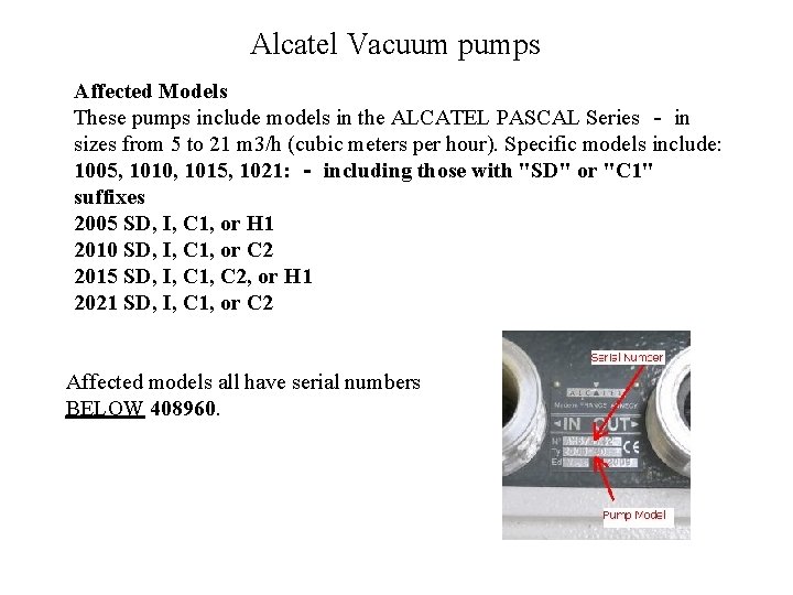 Alcatel Vacuum pumps Affected Models These pumps include models in the ALCATEL PASCAL Series