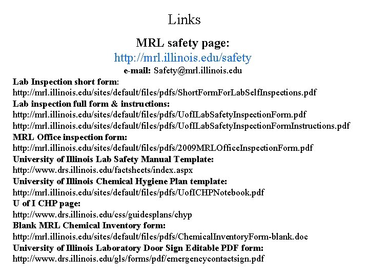 Links MRL safety page: http: //mrl. illinois. edu/safety e-mail: Safety@mrl. illinois. edu Lab Inspection
