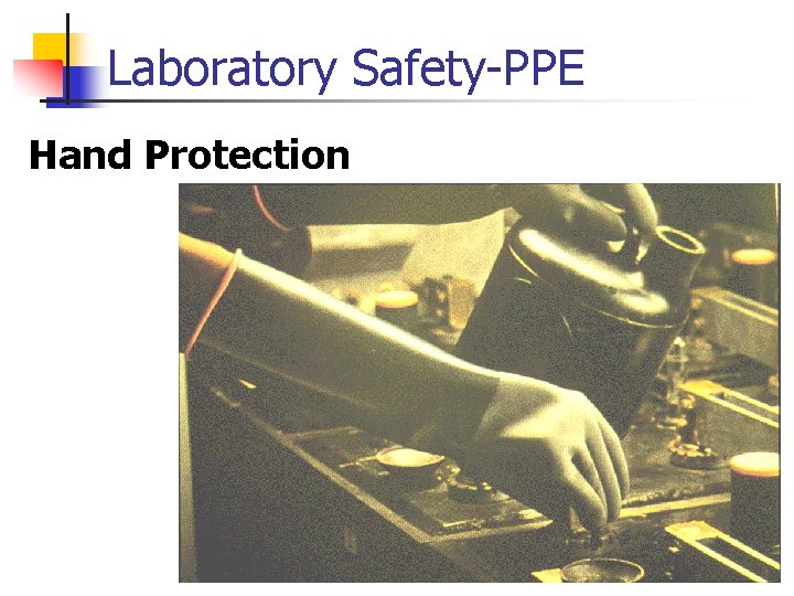 Laboratory Safety-PPE Hand Protection 