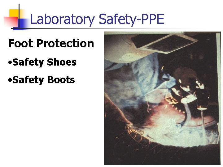 Laboratory Safety-PPE Foot Protection • Safety Shoes • Safety Boots 