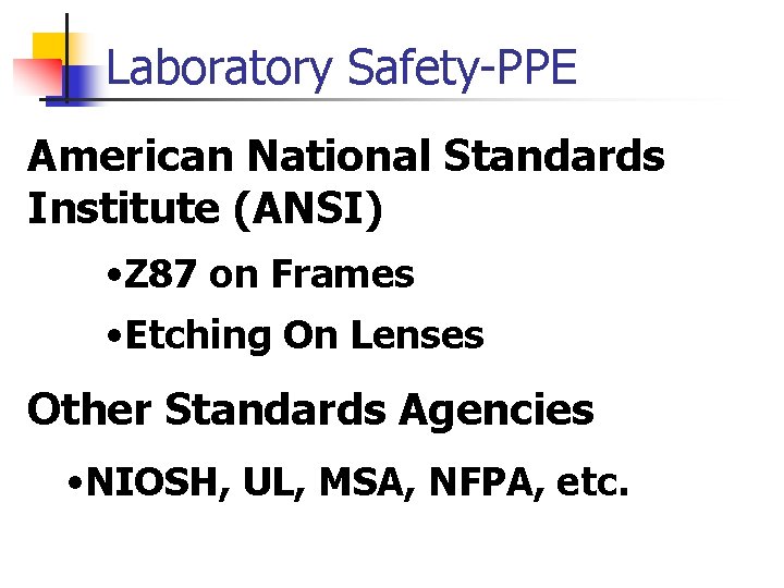 Laboratory Safety-PPE American National Standards Institute (ANSI) • Z 87 on Frames • Etching