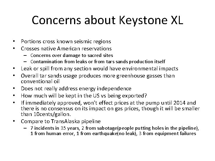 Concerns about Keystone XL • Portions cross known seismic regions • Crosses native American
